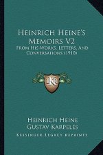 Heinrich Heine's Memoirs V2: From His Works, Letters, and Conversations (1910)
