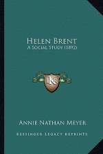 Helen Brent: A Social Study (1892)