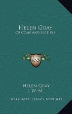 Helen Gray: Or Come and See (1877)