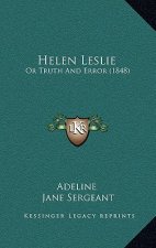 Helen Leslie: Or Truth and Error (1848)