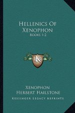 Hellenics of Xenophon: Books 1-2: With Notes Critical and Explanatory Analysis Indices and Map (1882)