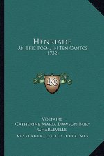 Henriade: An Epic Poem, in Ten Cantos (1732)