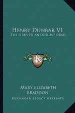 Henry Dunbar V1: The Story Of An Outcast (1864)