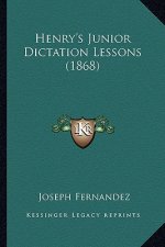 Henry's Junior Dictation Lessons (1868)