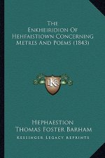 The Enkheiridion of Hehfaistiown Concerning Metres and Poems (1843)