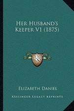 Her Husband's Keeper V1 (1875)