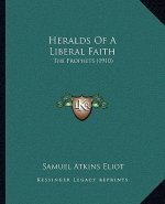 Heralds of a Liberal Faith: The Prophets (1910)