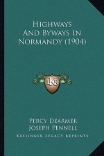 Highways and Byways in Normandy (1904)