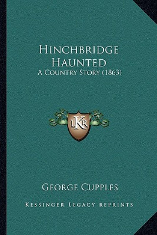 Hinchbridge Haunted: A Country Story (1863)