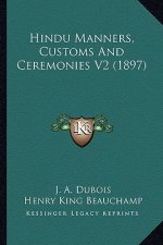 Hindu Manners, Customs and Ceremonies V2 (1897)