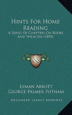 Hints for Home Reading: A Series of Chapters on Books and Their Use (1892)