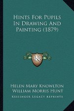Hints for Pupils in Drawing and Painting (1879)