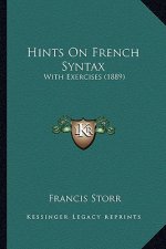 Hints on French Syntax: With Exercises (1889)