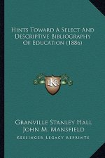 Hints Toward a Select and Descriptive Bibliography of Education (1886)