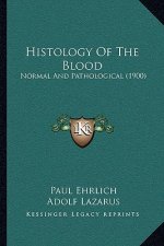 Histology of the Blood: Normal and Pathological (1900)