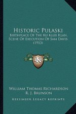 Historic Pulaski: Birthplace of the Ku Klux Klan, Scene of Execution of Sam Davis (1913)
