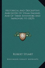 Historical and Descriptive Anecdotes of Steam Engines and of Their Inventors and Improvers V1 (1829)