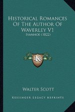 Historical Romances of the Author of Waverley V1: Ivanhoe (1822)