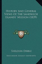 History And General Views Of The Sandwich Islands' Mission (1839)