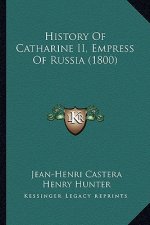 History Of Catharine II, Empress Of Russia (1800)