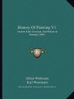 History Of Painting V1: Ancient, Early Christian, And Mediaeval Painting (1880)