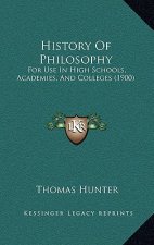 History Of Philosophy: For Use In High Schools, Academies, And Colleges (1900)