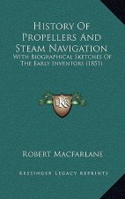 History of Propellers and Steam Navigation: With Biographical Sketches of the Early Inventors (1851)