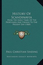 History Of Scandinavia: From The Early Times Of The Northmen And Vikings To The Present Day (1860)