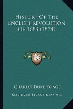 History Of The English Revolution Of 1688 (1874)