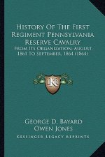 History of the First Regiment Pennsylvania Reserve Cavalry: From Its Organization, August, 1861 to September, 1864 (1864)