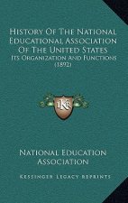 History of the National Educational Association of the United States: Its Organization and Functions (1892)