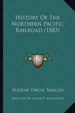 History Of The Northern Pacific Railroad (1883)