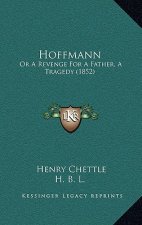 Hoffmann: Or A Revenge For A Father, A Tragedy (1852)