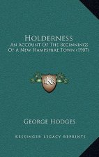 Holderness: An Account Of The Beginnings Of A New Hampshire Town (1907)