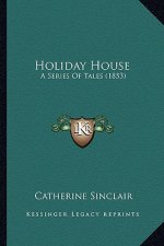 Holiday House: A Series of Tales (1853)