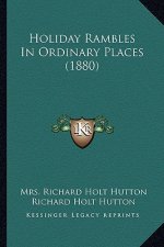 Holiday Rambles in Ordinary Places (1880)