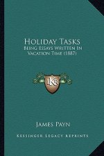 Holiday Tasks: Being Essays Written in Vacation Time (1887)
