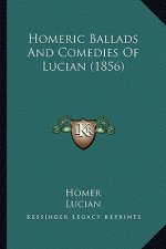 Homeric Ballads and Comedies of Lucian (1856)