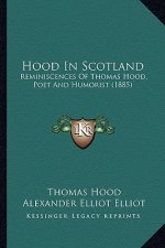 Hood in Scotland: Reminiscences of Thomas Hood, Poet and Humorist (1885)