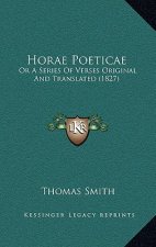 Horae Poeticae: Or a Series of Verses Original and Translated (1827)