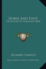 Horse and Foot: Or Pilgrims to Parnassus (1868)