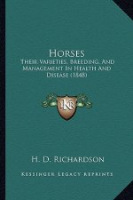Horses: Their Varieties, Breeding, and Management in Health and Disease (1848)
