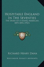 Hospitable England in the Seventies: The Diary of a Young American, 1875-1876 (1921)