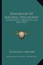 Handbook of Natural Philosophy: Hydrostatics, Pneumatics, and Heat (1855)