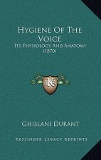 Hygiene of the Voice: Its Physiology and Anatomy (1870)