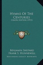Hymns of the Centuries: Chapel Edition (1911)
