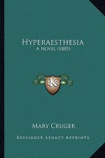 Hyperaesthesia: A Novel (1885)