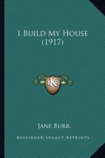 I Build My House (1917)