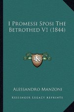 I Promessi Sposi the Betrothed V1 (1844)