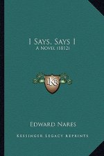 I Says, Says I: A Novel (1812)